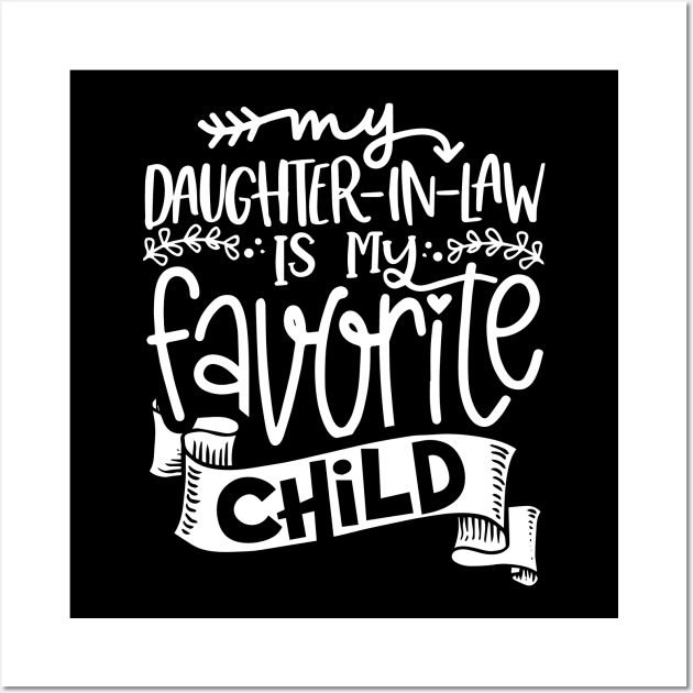 Funny My Daughter In Law Is My Favorite Child Wall Art by Jsimo Designs